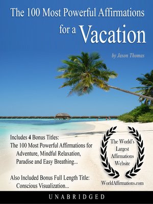 cover image of The 100 Most Powerful Affirmations for a Vacation